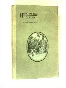 How to See Ceylon is considered the first traveller’s handbook on Sri Lanka - Courtesy www.amazon.com