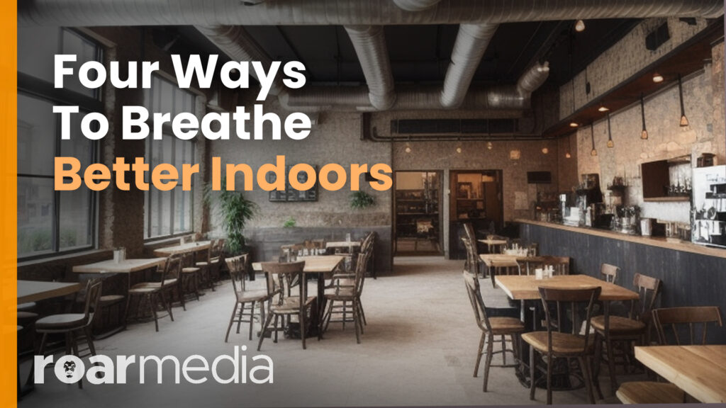 Four ways to breathe better indoors